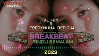 BREAKBEAT RINDU SEMALAM FULL BASS 2023