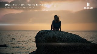 Denis First - Since You've Been Gone