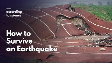 How to Survive an Earthquake,  According To Science