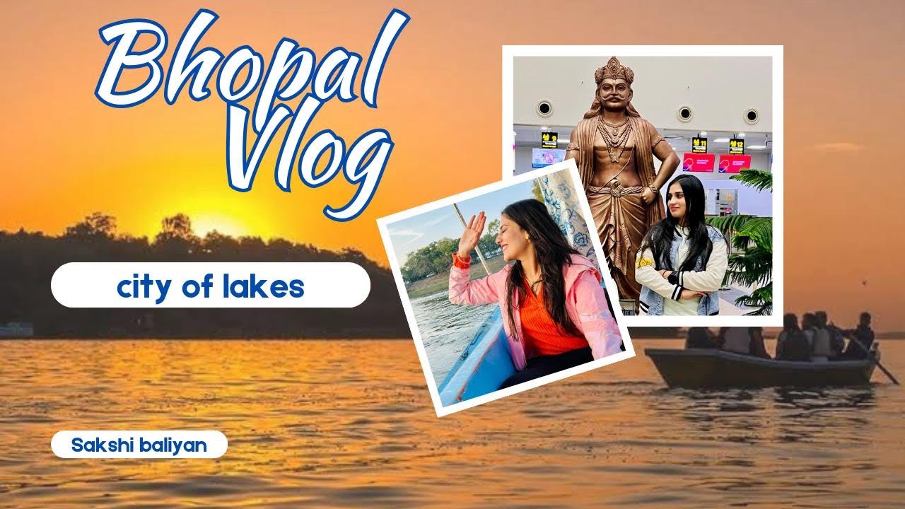 Bhopal city of lakes । सैर सपाटा । return to Delhi 🏠 ️ | - YouTube