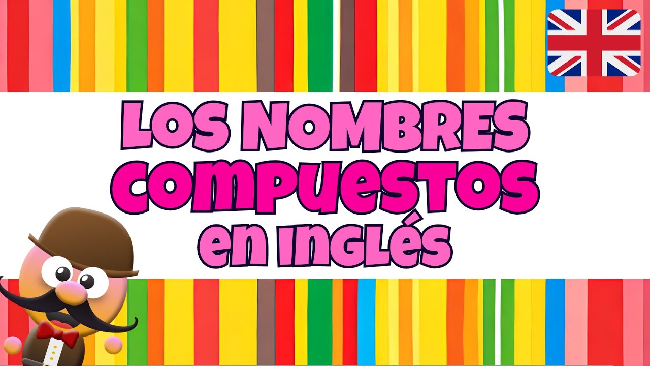 LOS NOMBRES COMPUESTOS EN INGLÉS - INGLÉS PARA NIÑOS CON MR.PEA - ENGLISH FOR KIDS