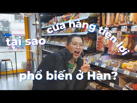 TẠI SAO CỬA HÀNG TIỆN LỢI LẠI PHỔ BIẾN Ở HÀN QUỐC?