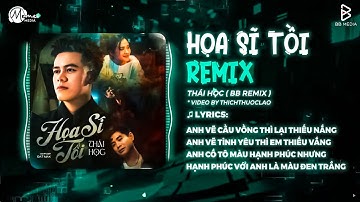 HỌA SĨ TỒI REMIX (Nhạc Hot TikTok) - Thái Học x BB Remix | Rồi Anh Cũng Vẽ Được Tất Cả Remix TikTok