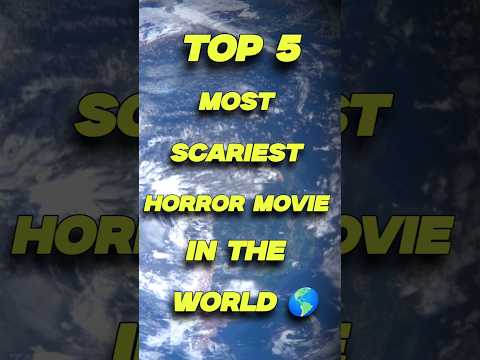 Top 5 most scariest horror movies in the world 🌍 #like #subscribe #reels #top #movies