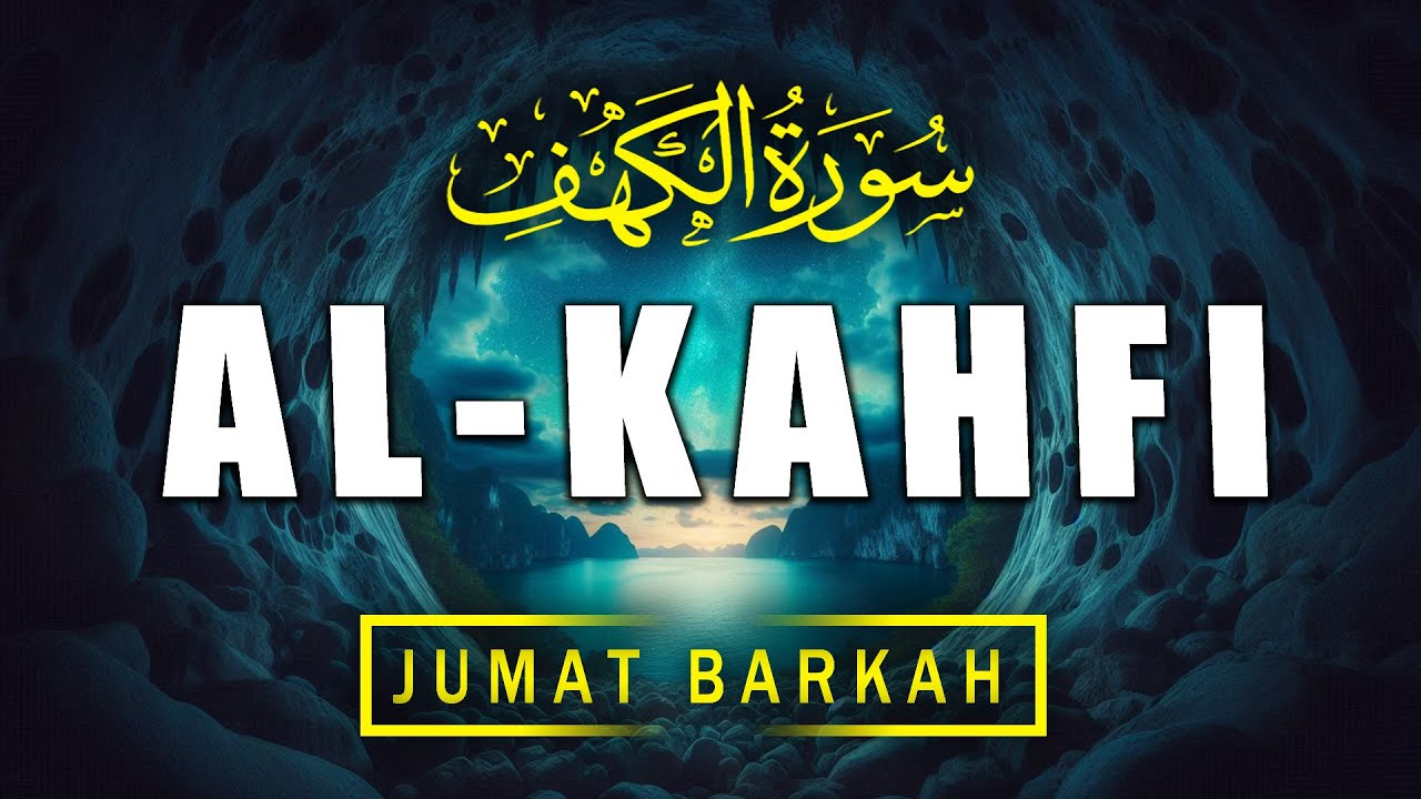 Jumat Barkah SURAH AL-KAHFI سورة الكهف | Bacaan Al Quran Paling Merdu। Quran Recitations