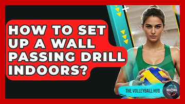 How To Set Up A Wall Passing Drill Indoors? - The Volleyball Hub