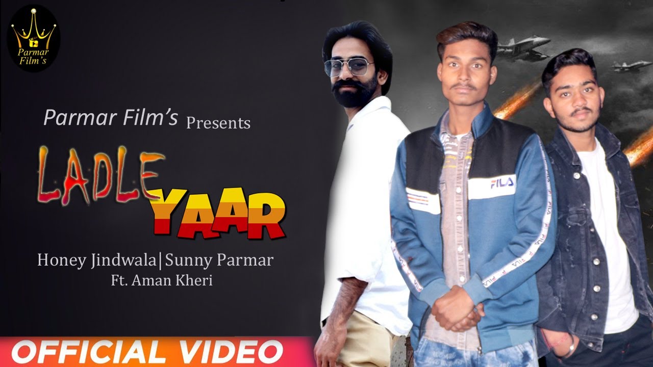 Ladle Yaar Official Video   Honey Jindwala  Sunny Parmar New Haryanvi Song 2020 Parmar Films