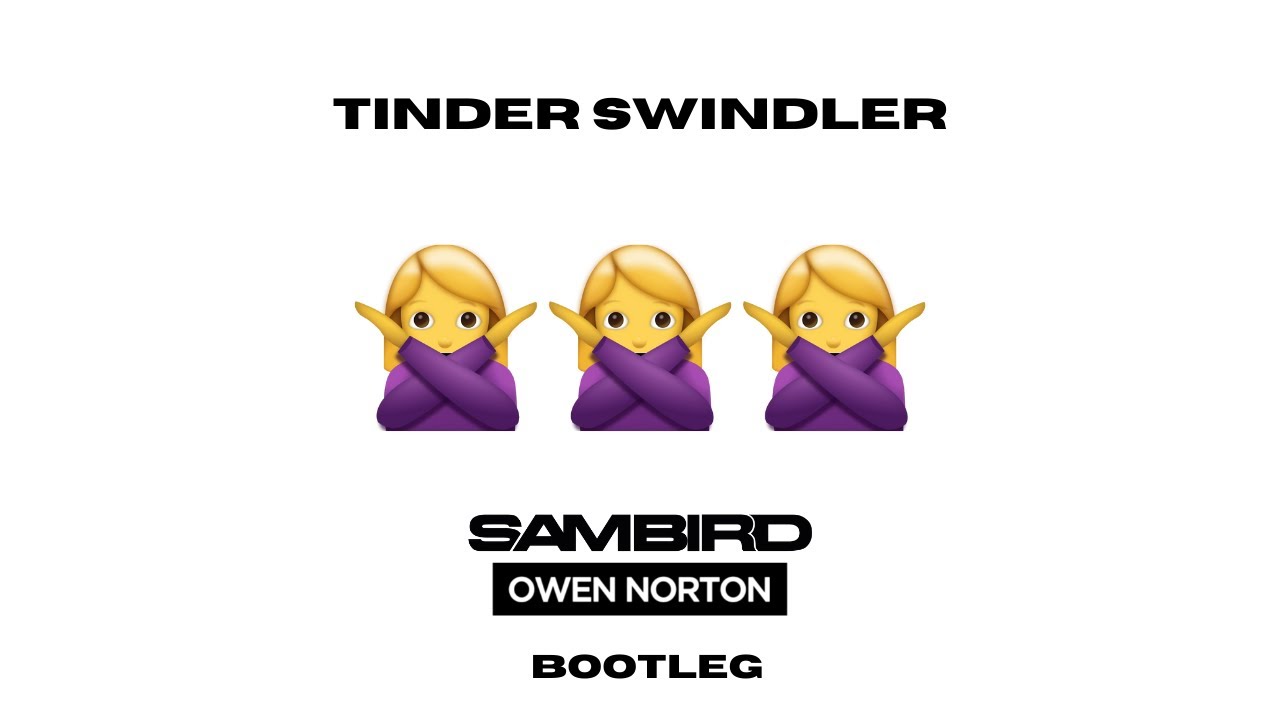 Tinder Swindler Bootleg - Sam Bird & Owen Norton