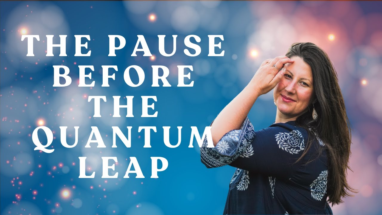 Understanding the Pause Before a Quantum Leap and How It's Designed For You To Sustain The Leap