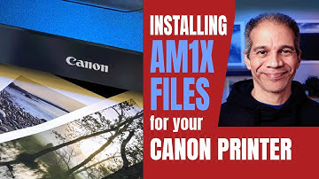 Installing AM1X Files on Canon Printers (Step-by-Step Guide)