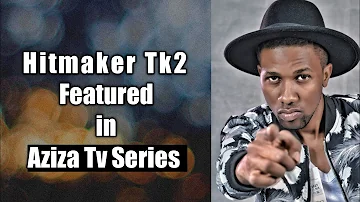 Citizen Tv Aziza series feat Hitmaker Tk2