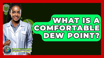 What Is A Comfortable Dew Point? - Earth Science Answers