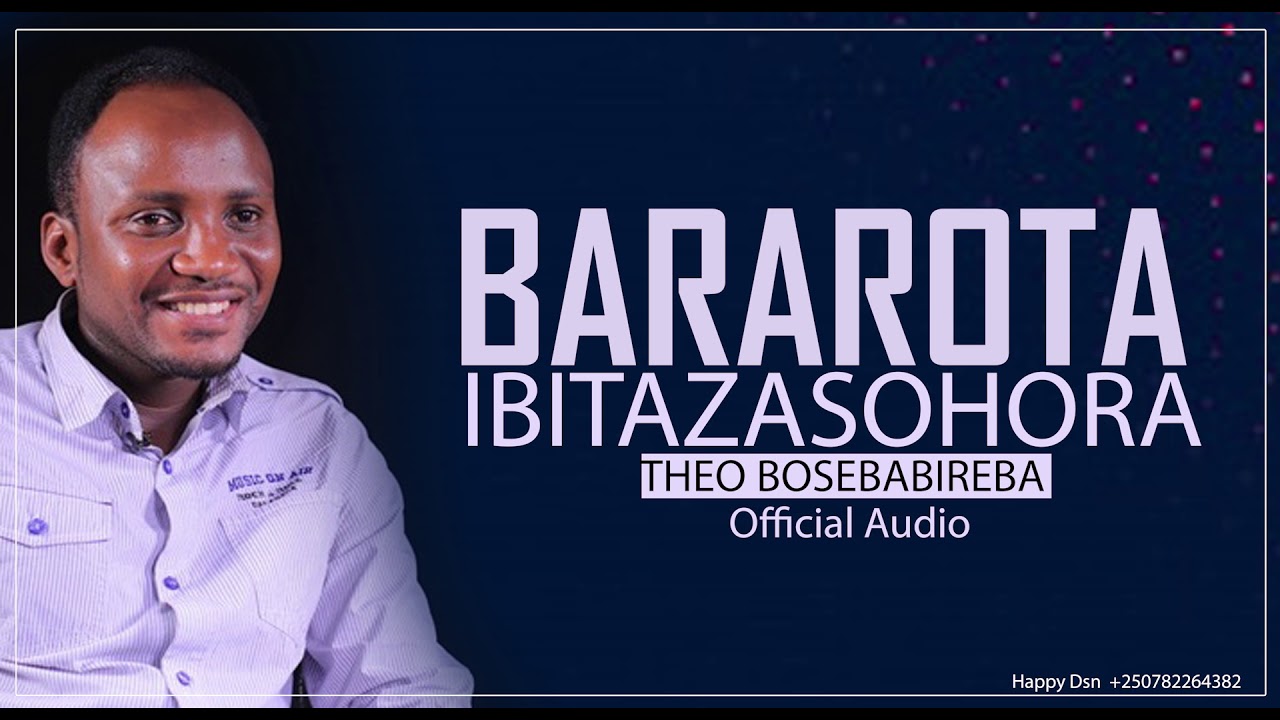 BARAROTA IBITAZASOHORA BY Theo BOSEBABIREBA Official Audio 2019