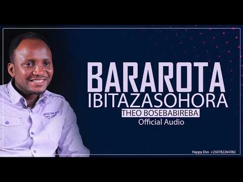 BARAROTA IBITAZASOHORA BY Theo BOSEBABIREBA Official Audio 2019