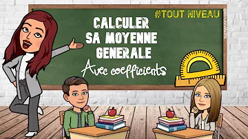 Comment calculer sa moyenne générale avec les coefficient ?