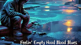 Feelin' Empty Hood Blues (Freestyle)