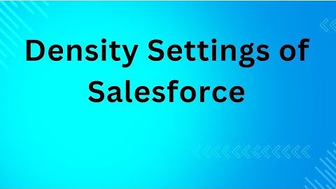 Density Settings of Salesforce