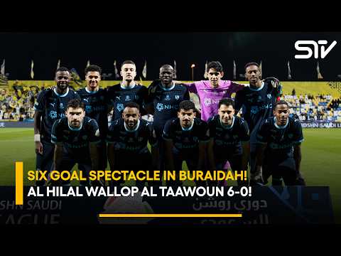 Watkins and Martinelli combine! Al Hilal wallop Al Taawoun 6-0! ZO1V
