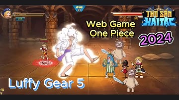 WEB GAME ONE PIECE THỢ SĂN HẢI TẶC SIÊU VIP CÙNG DÀN TƯỚNG NEW WANO-LÙ GEAR5-KAIDO-BIGMOM...:)))