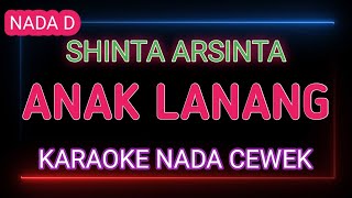 ANAK LANANG - SHINTA ARSINTA - Karaoke Nada Cewek