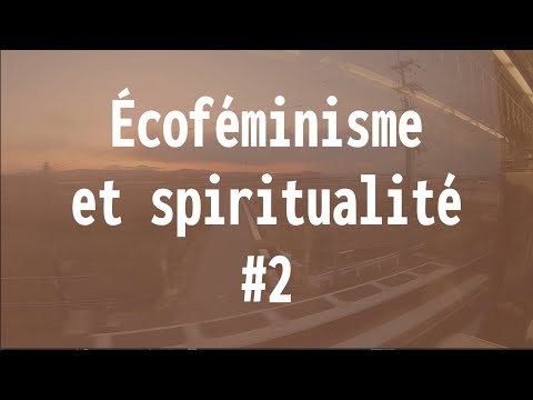 ÉCOFÉMINISME - Spiritualité #2