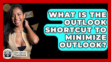 What Is The Outlook Shortcut To Minimize Outlook? - TheEmailToolbox.com