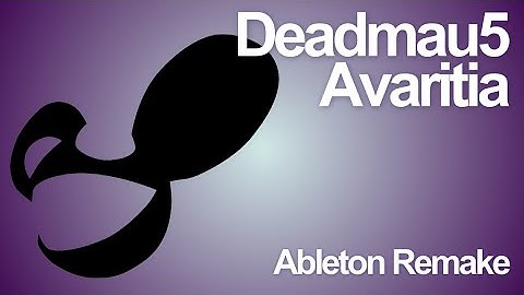 deadmau5 - Avaritia Recreation | Serum & Ableton |