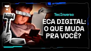 ECA Digital na prática: direitos, punições e impacto no meio digital  #TecInverso