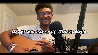 Go - Kid LAROI feat. Juice WRLD (Acoustic Cover)