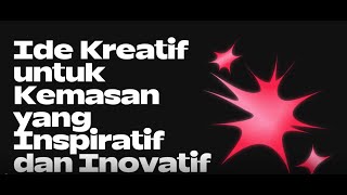 Ide Kreatif Desain Kemasan Ide Kreatif Desain Kemasan