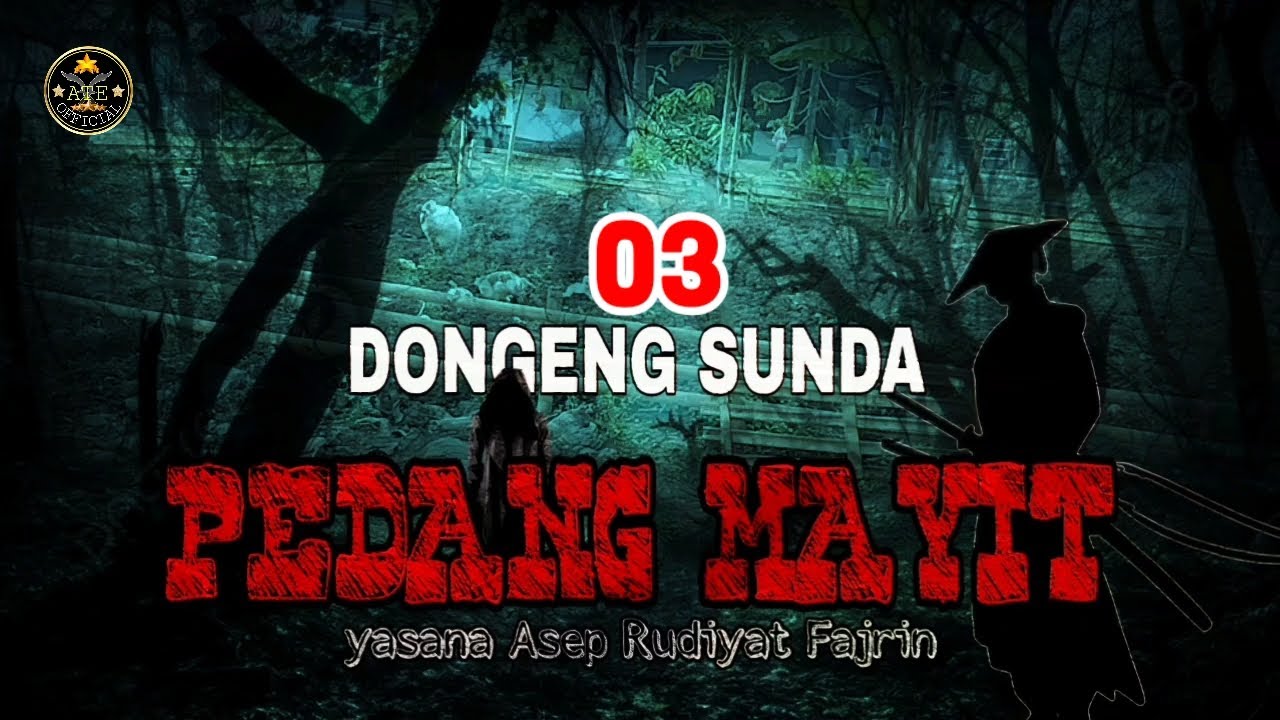 DONGENG SUNDA PEDANG MAYIT BAGIAN 03