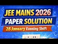 28 January Evening Shift JEE Mains 2026 | Full Paper Solution #jeemains2026 #jee #jeepapersolution