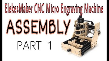CNC Micro Engraving Machine - EleksMaker Pt 1