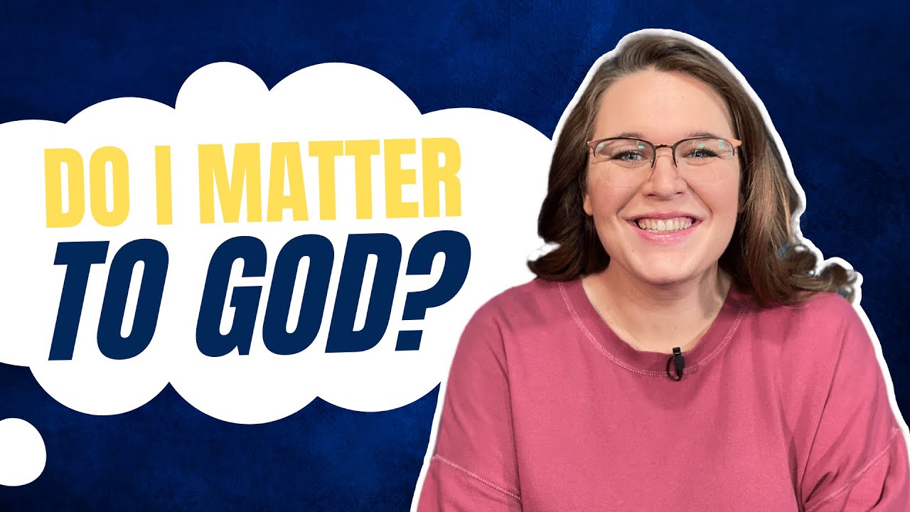 do-i-matter-to-god-youtube