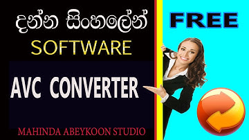 How To Use Any Video Converter /AVC Converter SINHALA TUTORIAL : new software