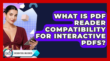What Is PDF Reader Compatibility For Interactive PDFs? - Design Tool Unlocked
