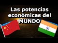 ¿Cuáles son las potencias económicas más grandes del mundo?