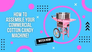 HOW TO ASSEMBLE YOUR COMMERCIAL COTTON CANDY MACHINE!!! (The Canada Popcorn Company Review)