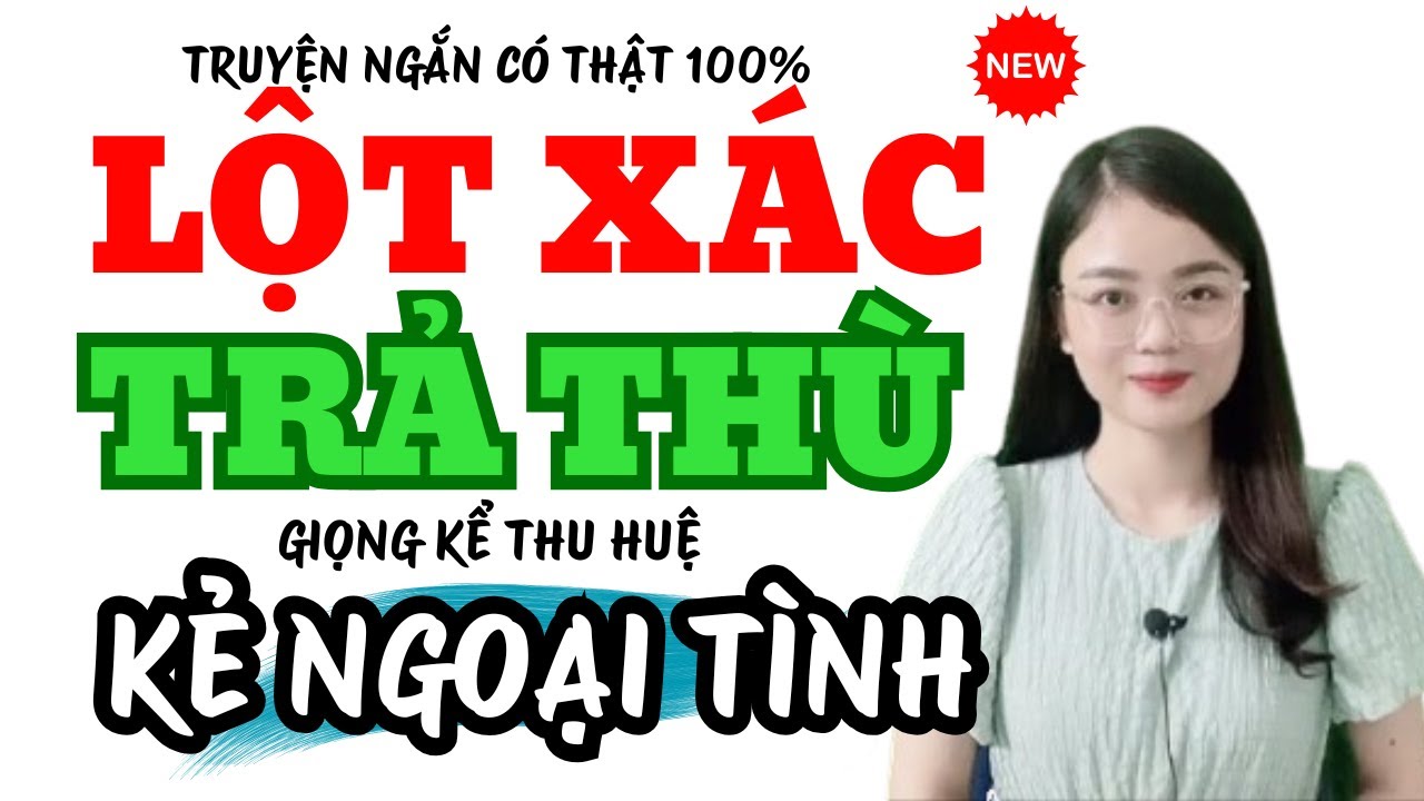 Truyện Ngắn Hay Vợ Lột Xác Trả Thù Kẻ Ngoại Tình Cái Kết Đau Lòng | Truyện Mới MC Thu Huệ #mcthuhue
