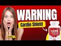 CARDIO SHIELD – (❌WATCH THIS❌) – CARDIO SHIELD REVIEW- CARDIO SHIELD SUPPLEMENT