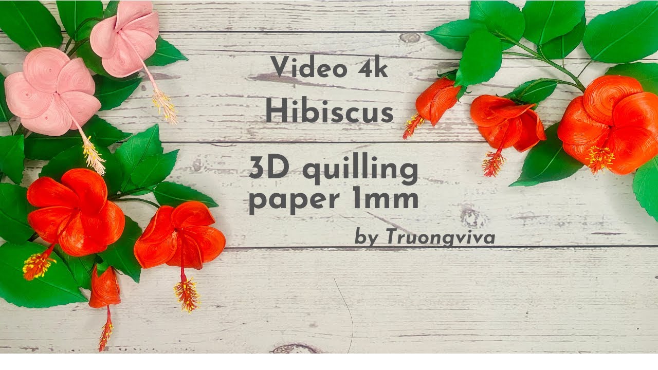 Hibiscus Flowers And How To Make Them With Quilling Paper 1mm/Video 4k/Hoa Râm Bụt Và Cách Tạo Ra Nó