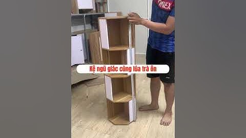 Cách lắp ghép Kệ Góc Tường Ngũ Giác, tiện lợi, kệ đa năng