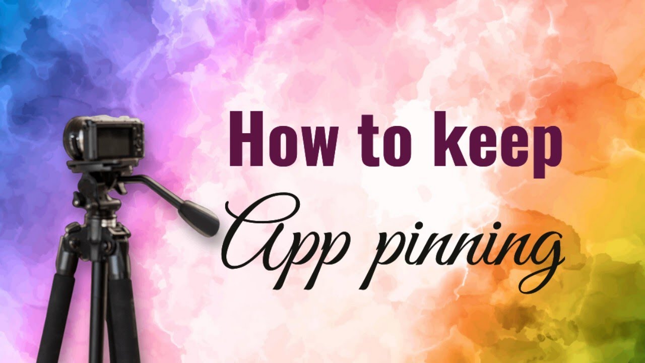 How To Keep App Pinning How It s Work YouTube