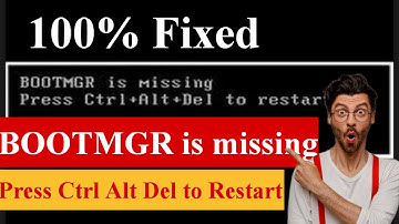 BOOTMGR is missing Press Ctrl Alt Del to Restart [Solved]
