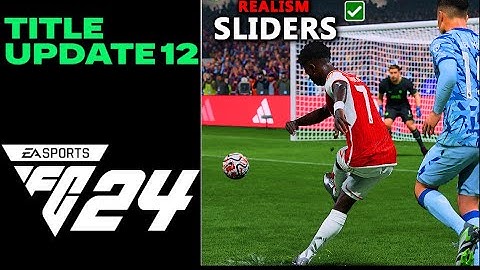 How To Make EAFC 24 REALISTIC - FC 24 Title Update 12 Realism Sliders, Settings, Gameplay