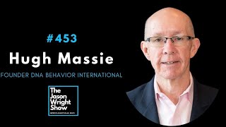 Hugh Massie, Founder DNA Behavior Intl on The Jason Wright Show