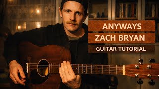 Anyways – Zach Bryan | Guitar Tutorial (Chords + Strumming)