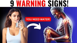 DRINK Water IMMEDIATELY if Your Body Exhibits These 9 WARNING Signs