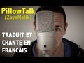 Zayn - Pillow Talk (traduction en francais) COVER