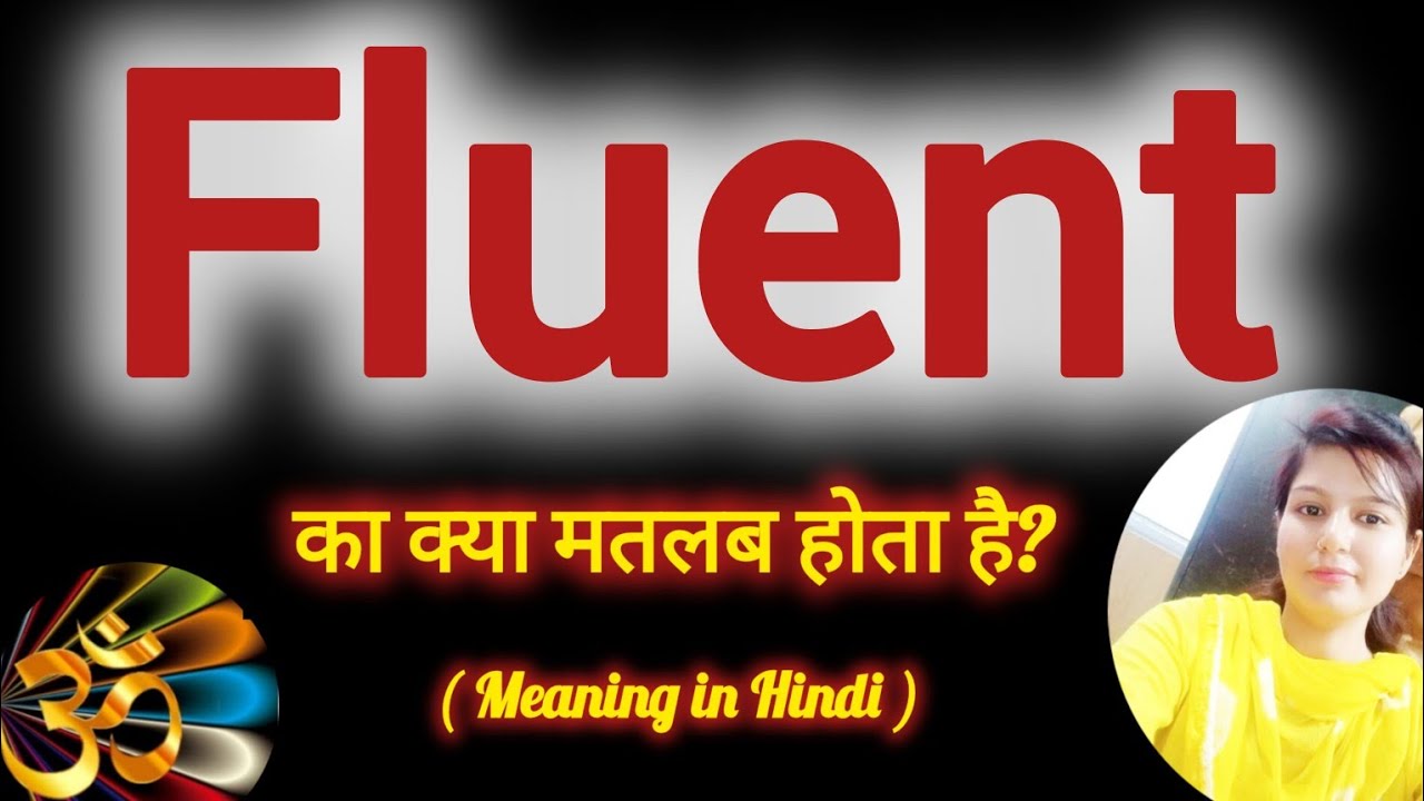 Fluent Meaning In Hindi Fluent Ko Hindi M Kya Khte H Fluent Ka Mtlb locality-meaning-in-hindi-locality-definition-locality-ka-matlab